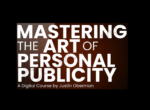 Justin Oberman – Mastering the Art of Personal Publicity